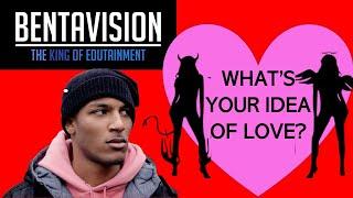 WHAT'S YOUR IDEA OF LOVE?