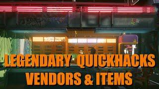 Cyberpunk 2077 - LEGENDARY QUICKHACK VENDORS - MAP & ITEMS