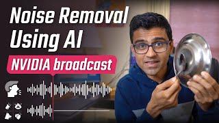 Noise removal using AI: NVIDIA broadcast