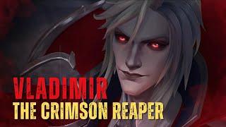 Vladimir the Crimson Reaper | League of Legends Stories Welcome to Noxus