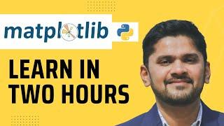 Python Matplotlib Tutorial for Beginners | Learn in 2 hours | Data Science & Analysis | Amit Thinks