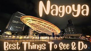 Nagoya - Best Things To See & Do (Japan Travel Guide)