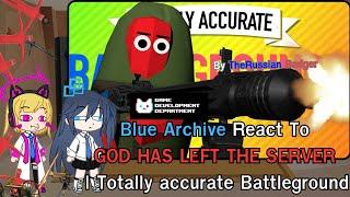 Blue Archive React To GOD HAS LEFT THE SERVER | Totally accurate Battleground ( BA x Gacha Nebula )