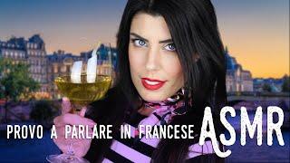 ASMR ita -  PARLO FRANCESE per la PRIMA VOLTA *DIVERTENTE* (Soft Spoken)