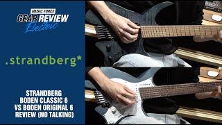 Strandberg Boden Classic 6 VS Boden Original 6 Review (No Talking)