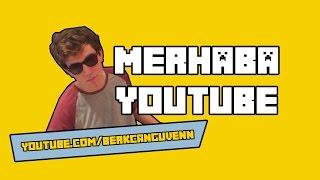 MERHABA YOUTUBE!!!