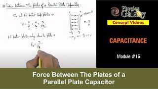 Class 12 Physics | Capacitance | #16 Force Between The Plates of a Parallel Plate Capacitor