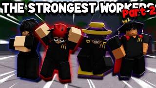 THE STRONGEST WORKERS IN THE STRONGEST BATTLEGROUNDS *PT. 2*