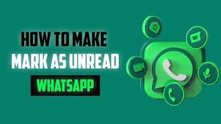 How To Make Mark as UNREAD in WhatsApp