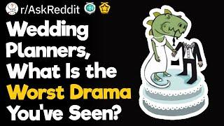 Wedding Planners, What Is The Worst Drama You've Seen?