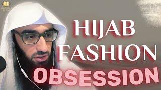 Hijab FASHION Obsession || Ustadh AbdulAziz Al-Haqqan حفظه الله