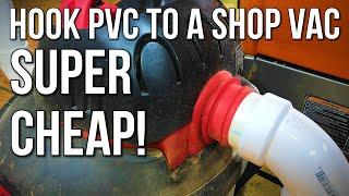 The Cheapest Dust Collection Adapters Shop Vac to PVC with Minimal Tools!