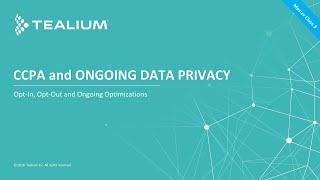 CCPA and Ongoing Data Privacy: Opt-In, Opt-Out and Consent Optimizations