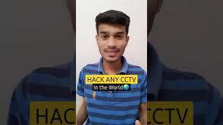 HACK ANY CCTV  | How to hack any cctv  | #shorts #youtubeshorts #cct