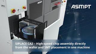 SIPLACE CA2 | High-speed chip assembly directly from wafer and SMT placement in one machine
