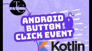 Android Button Click Listener | Kotlin | Android App Development | Tutorials For Beginners