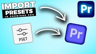 How To IMPORT PRESETS In Premiere Pro