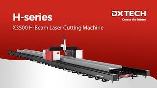 DXTECH Top Ranked X3500 12kW Fiber Laser Cutting Machine for H Steel Beam Cutting Vendor for Sale