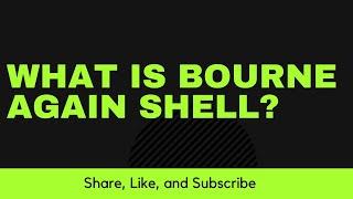 What is Bourne Again Shell?