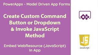 PowerApps - Model Driven App - Create Custom Command Buttons or Dropdown & Invoke JavaScript Methods