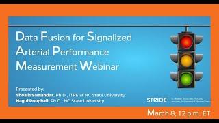 STRIDE Webinar: Data Fusion for Signalized Arterial Performance Measurement