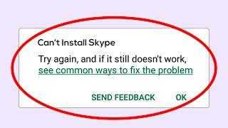 How To Fix Can't Install Skype Error On Google Play Store Android & Ios