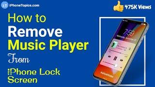 How to remove Music Player from the lock screen on iPhone in iOS 11