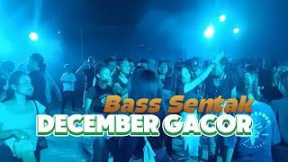 DECEMBER GACOR_BASS SENTAK - RENS HAPUMBAY