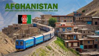 Completed projects of the Afghanistan railway until 2024.