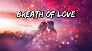 Breath of Love - Ballad song 2024 - Best eternal love song (Lyrics)