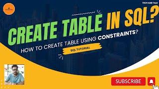 How to Create a Table using Constraint? | SQL Basics