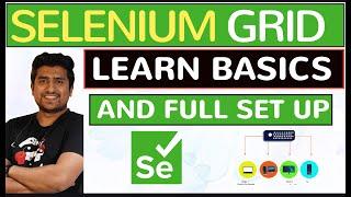 Selenium Grid Tutorial :  Learn Full Basics and How to Set it Up || SDET Blueprint Session : 23