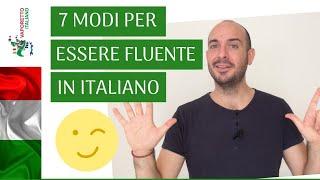 7 modi per parlare italiano fluentemente nel 2020 | Impara l'italiano con Francesco