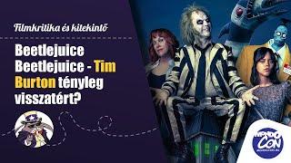 Beetlejuice Beetlejuice - Tim Burton tényleg visszatért?