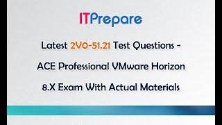 Latest 2V0-51.21 Test Questions - ACE Professional VMware Horizon 8.X Exam With Actual Materials