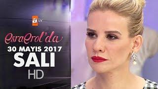 Esra Erol'da 30 Mayıs 2017 Salı - 412. Bölüm - atv