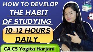 8 Tips to BUILD THE HABIT OF STUDYING 10-12 HOURS DAILY|Study Long Hours without getting Tired/Bored