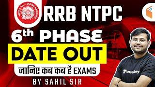 RRB NTPC 6th Phase Date Out | Complete Information by Sahil Khandelwal