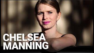 Chelsea Manning explains why she leaked the biggest cache of classified material in US history
