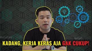 KENAPA KERJA KERAS AJA NGGA CUKUP BIKIN KAMU SUKSES ?