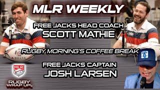 MLR WEEKLY Road Trip: Infiltrating Free Jacks’ Bunker. Coach Mathie, Captain Larsen | RUGBY WRAP UP