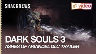 DARK SOULS III™: ASHES OF ARIANDEL DLC Reveal Trailer