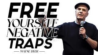 Wayne Dyer - Free Yourself Of Negative Traps | Change Your Thoughts - Change Your Life