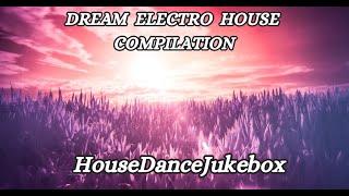 Dream Elettro Deep House Compilation