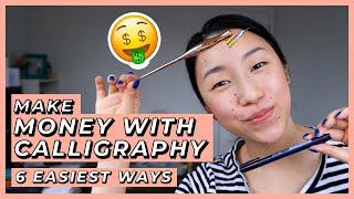 6 EASIEST Ways to Make MONEY WITH CALLIGRAPHY (Tips for Calligraphers Starting a Business)