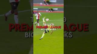 The top 10 Premier League bicycle kicks