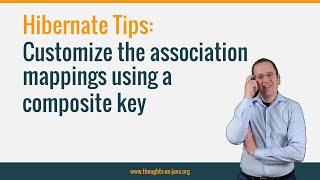 Hibernate Tip: Customize the association mappings using a composite key
