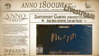 Anno 1800 / Eine Mod getestet - Live und mit Euch! / Danach etwas Gameplay! Livestream Deutsch!