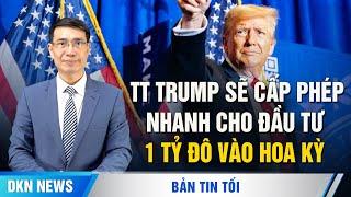 TT Trump sẽ cấp phép nhanh cho bất kỳ ai đầu tư 1 tỷ đô la vào Hoa Kỳ; Israel chiếm cao điểm Hermon