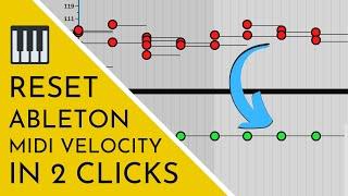 Reset MIDI Note Velocity In 2 Clicks (Ableton Live)